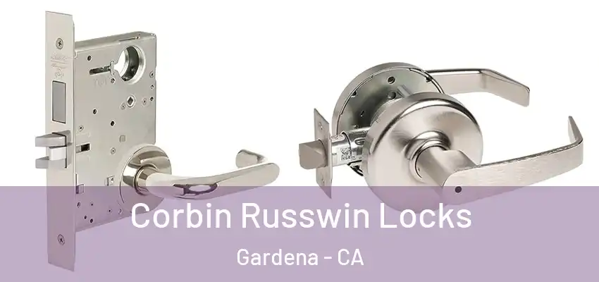  Corbin Russwin Locks Gardena - CA