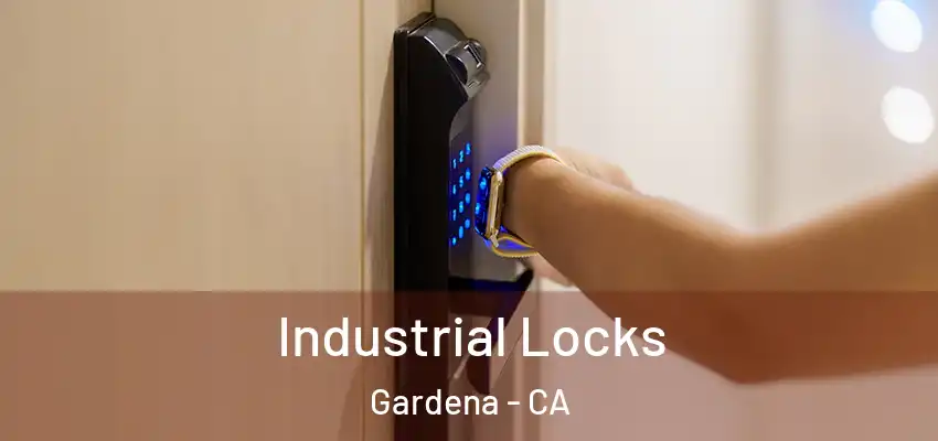  Industrial Locks Gardena - CA