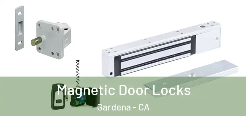  Magnetic Door Locks Gardena - CA